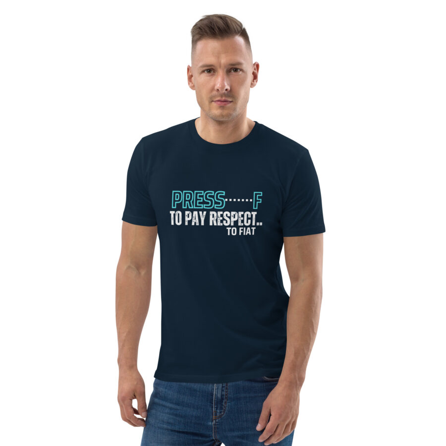 Press F to Pay Respect to Fiat || Organic Cotton Crypto T-shirt