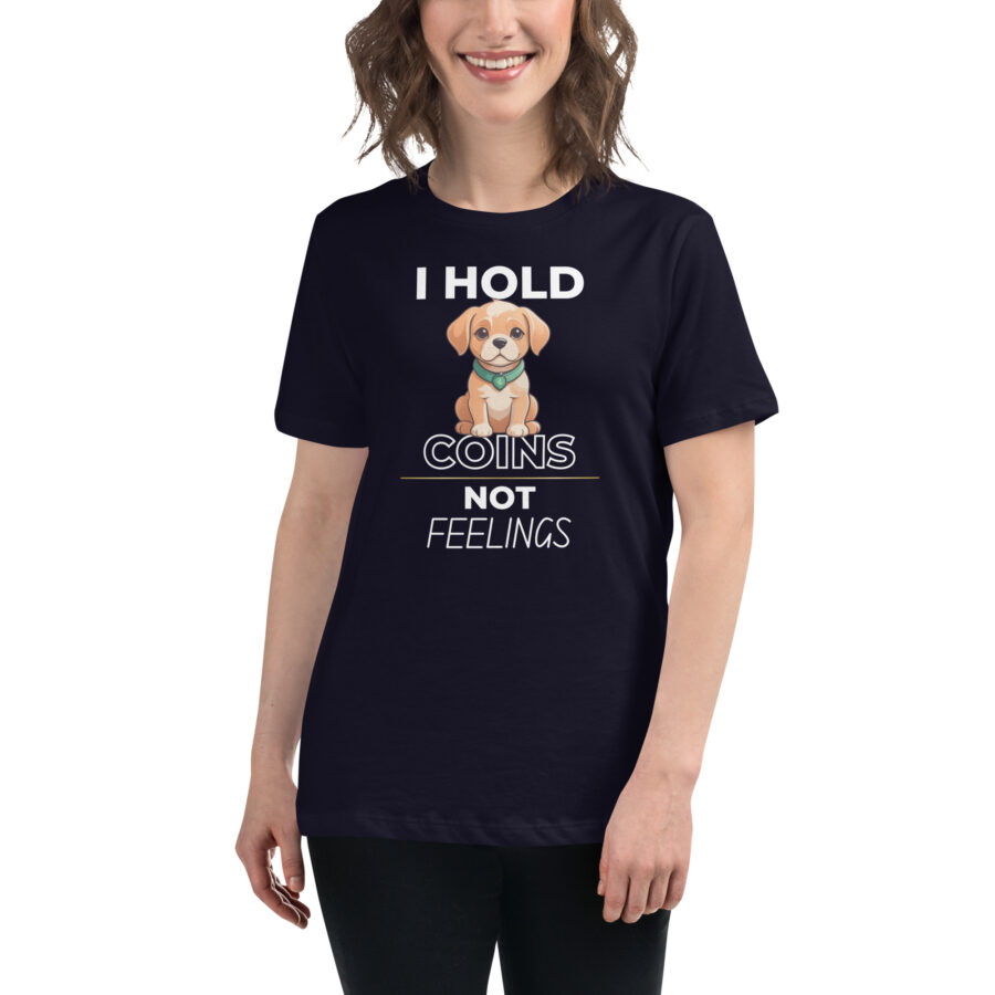 I hold dog coins not feelings || Women's Relaxed Crypto T-Shirt